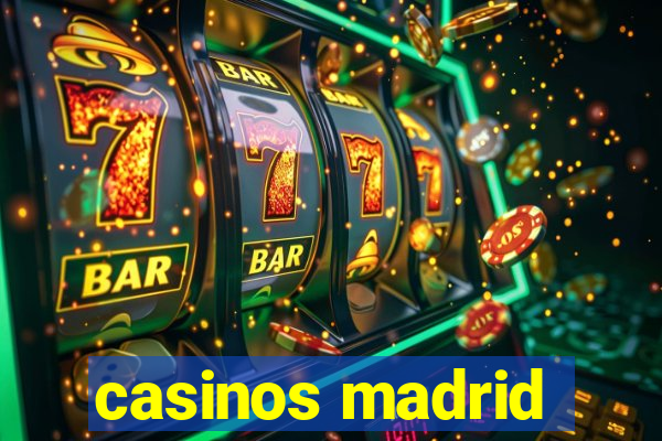 casinos madrid