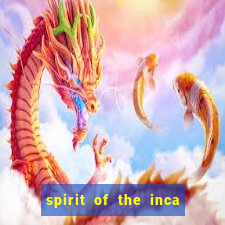 spirit of the inca slot free play