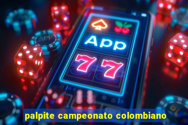 palpite campeonato colombiano