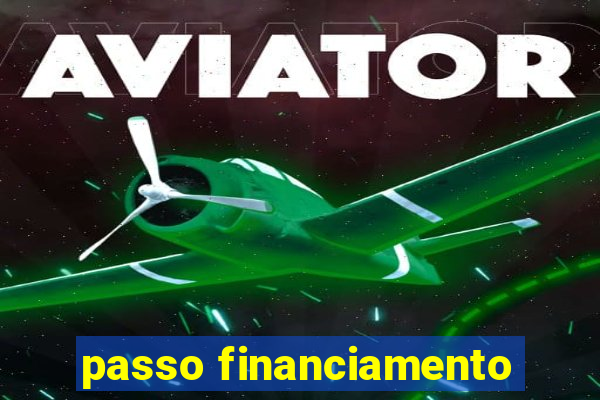 passo financiamento