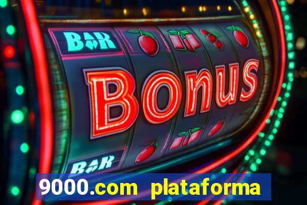 9000.com plataforma de jogos