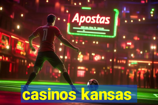 casinos kansas