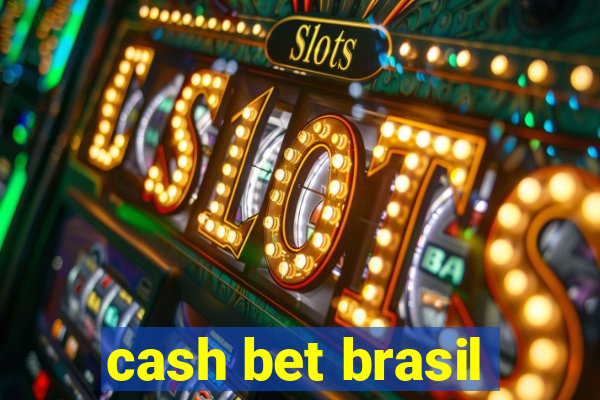 cash bet brasil