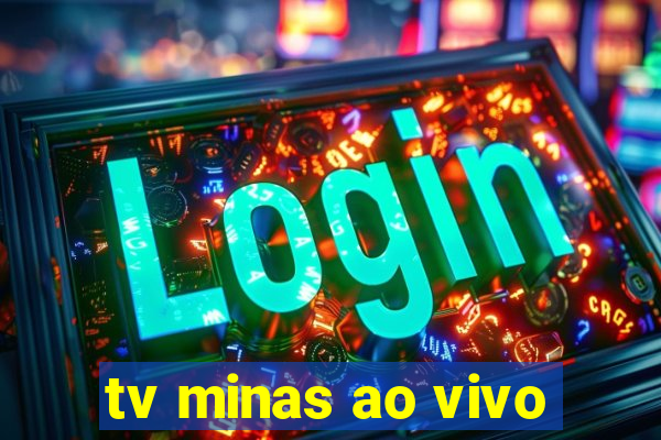 tv minas ao vivo