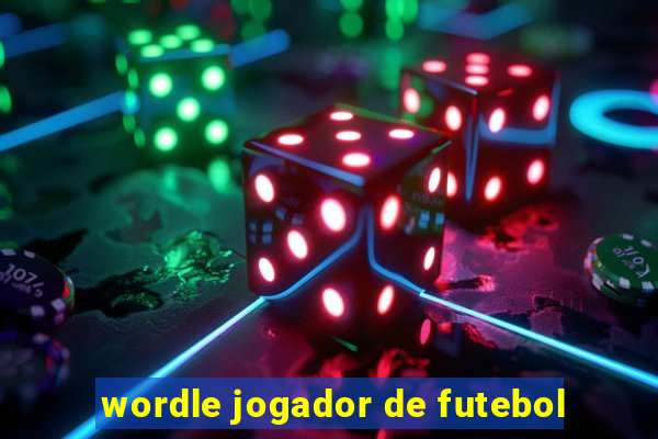 wordle jogador de futebol