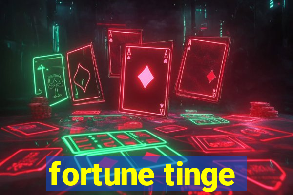 fortune tinge