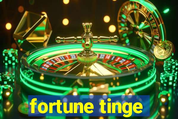 fortune tinge