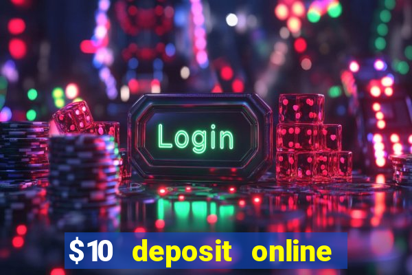 $10 deposit online casino usa