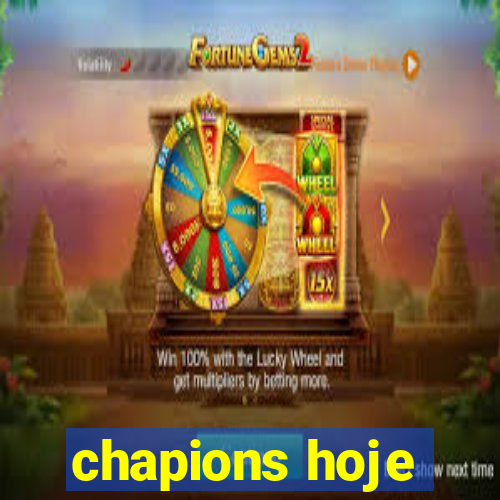 chapions hoje