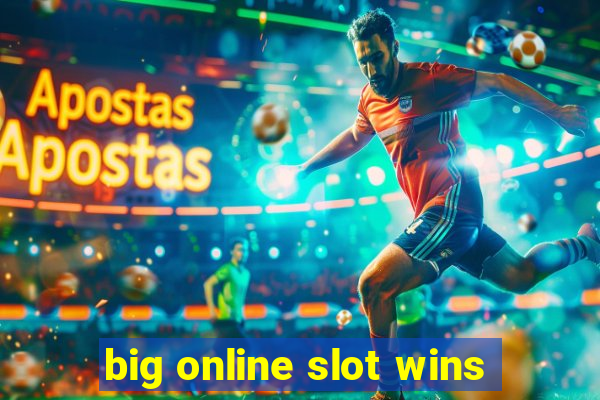 big online slot wins