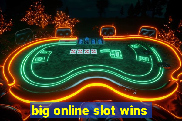 big online slot wins