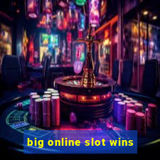 big online slot wins