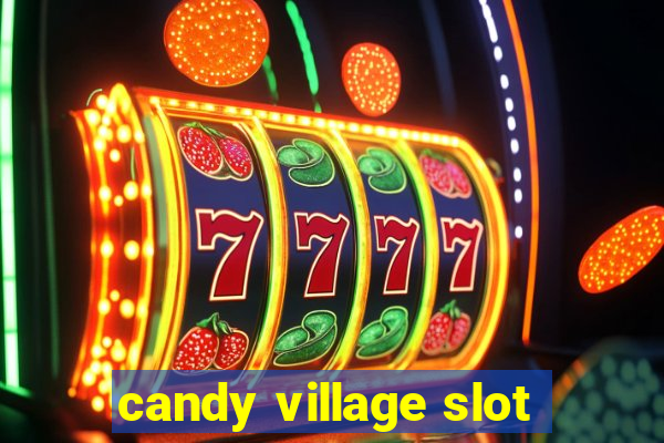 candy village slot