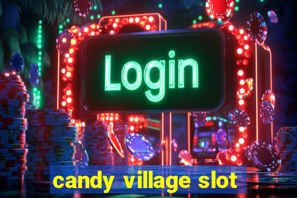 candy village slot