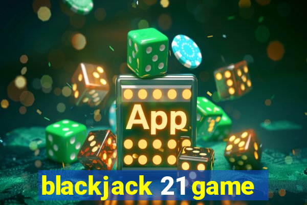 blackjack 21 game