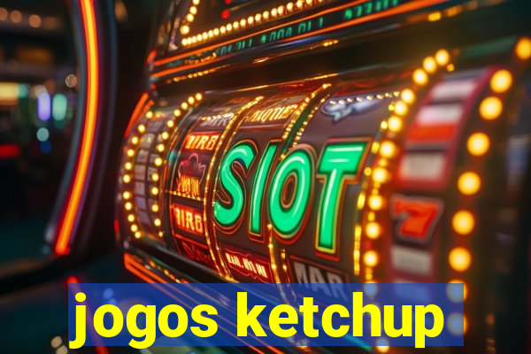 jogos ketchup