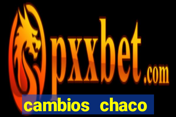 cambios chaco d贸lar guaran铆