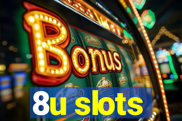 8u slots