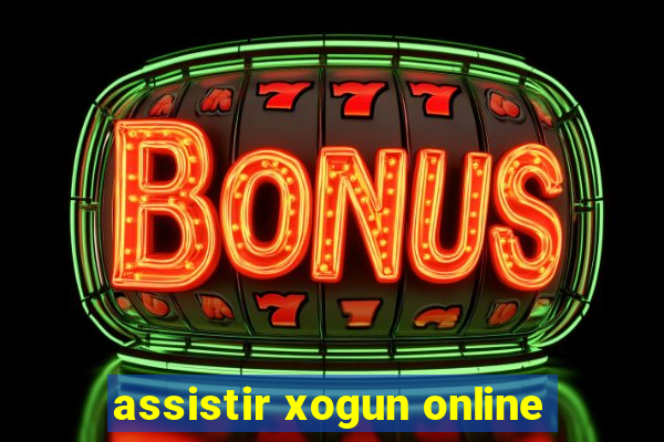 assistir xogun online