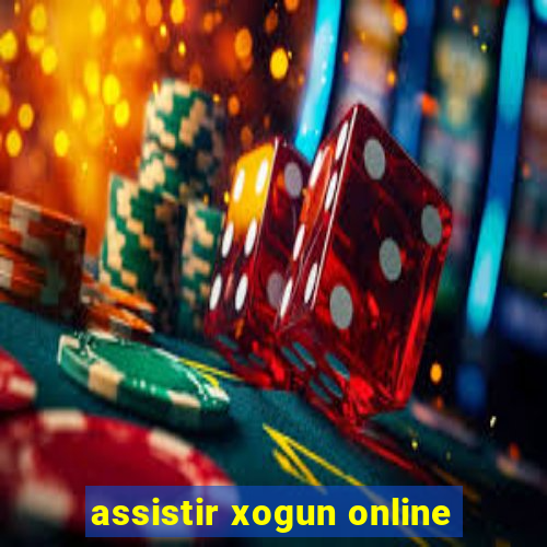 assistir xogun online