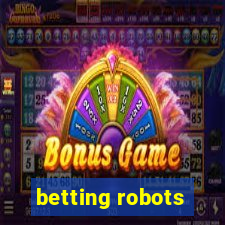 betting robots