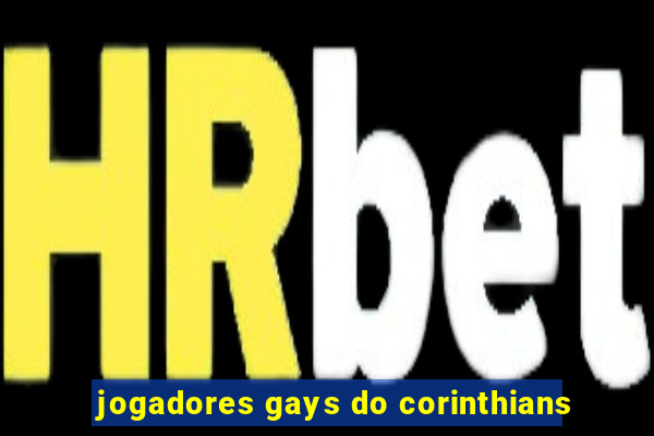 jogadores gays do corinthians