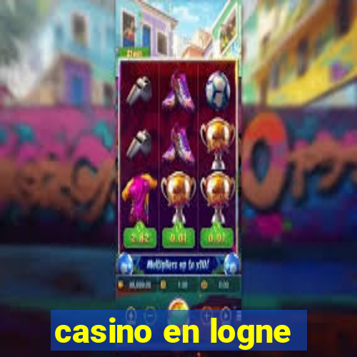 casino en logne