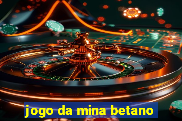 jogo da mina betano