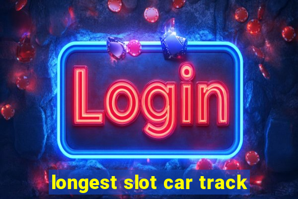 longest slot car track