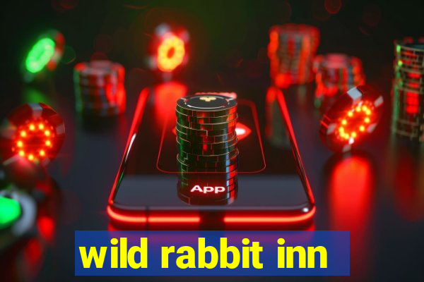 wild rabbit inn