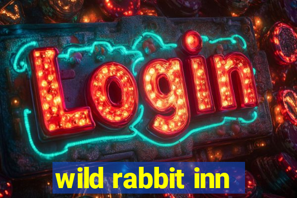 wild rabbit inn