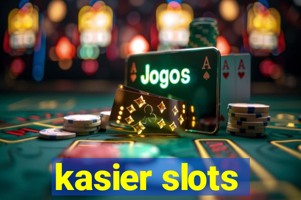 kasier slots