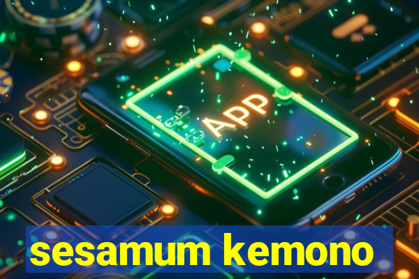 sesamum kemono