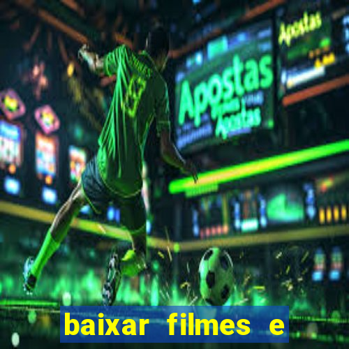 baixar filmes e s茅ries mp4