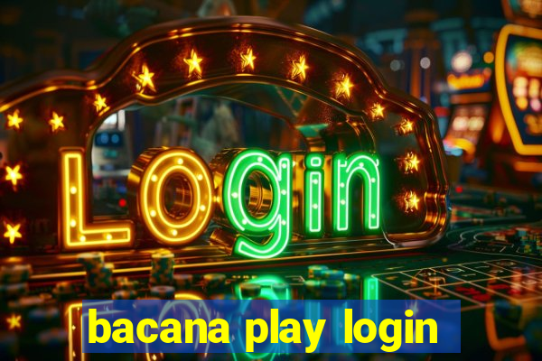 bacana play login