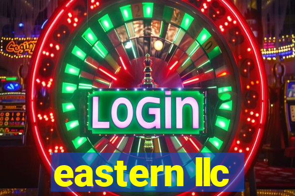 eastern llc