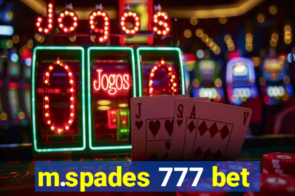 m.spades 777 bet