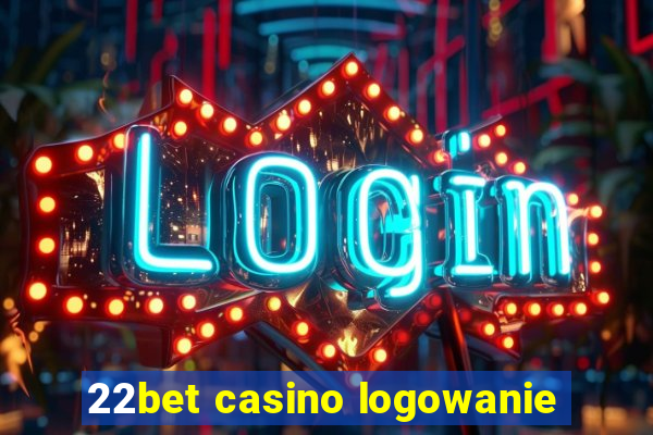 22bet casino logowanie