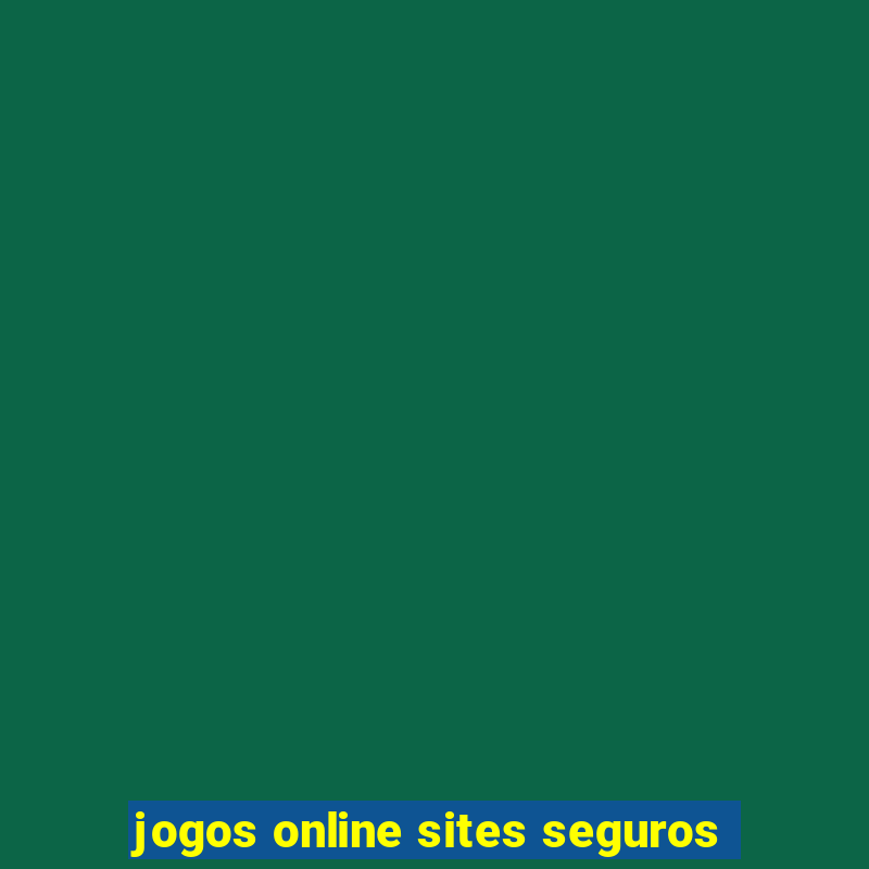 jogos online sites seguros