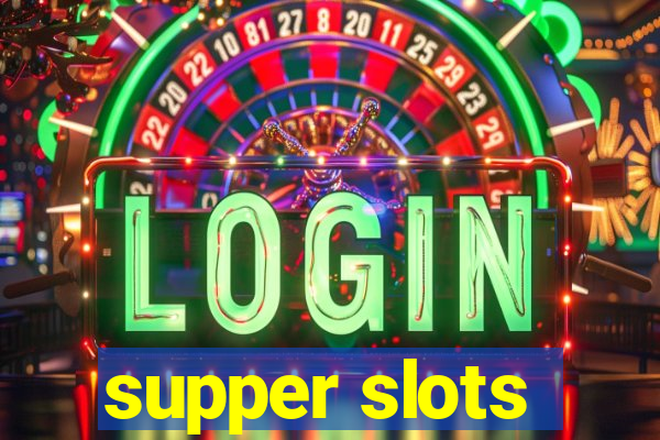 supper slots