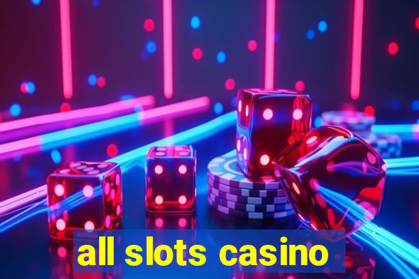 all slots casino