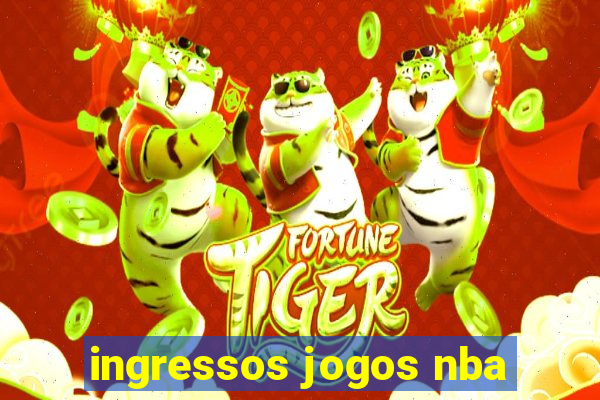 ingressos jogos nba