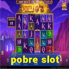 pobre slot