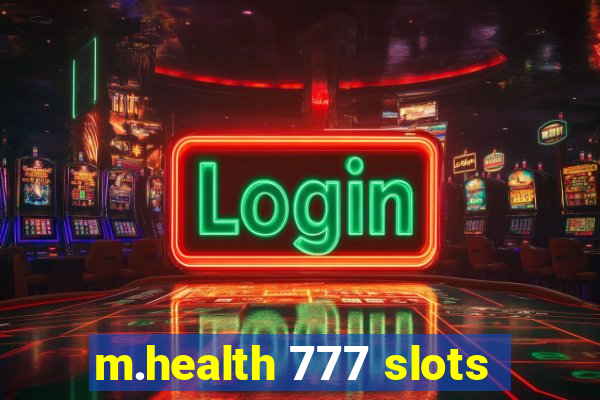 m.health 777 slots