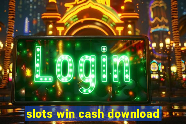 slots win cash download