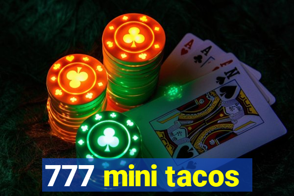 777 mini tacos