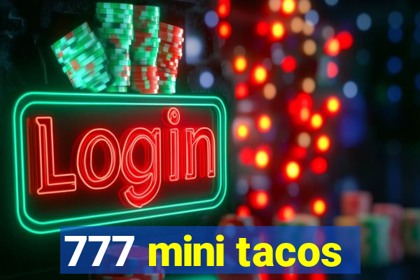 777 mini tacos