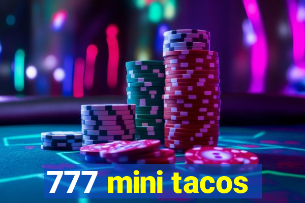 777 mini tacos