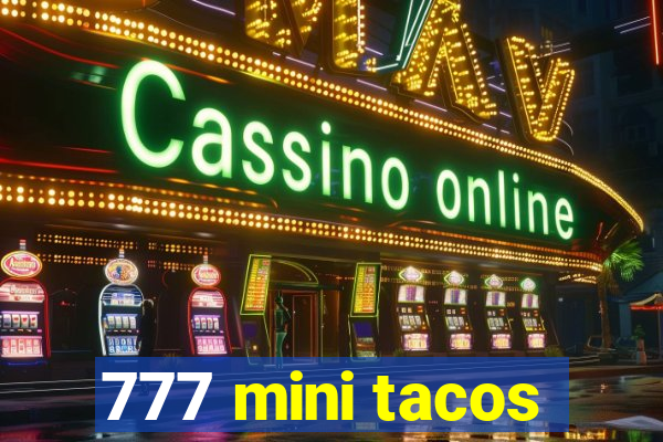 777 mini tacos