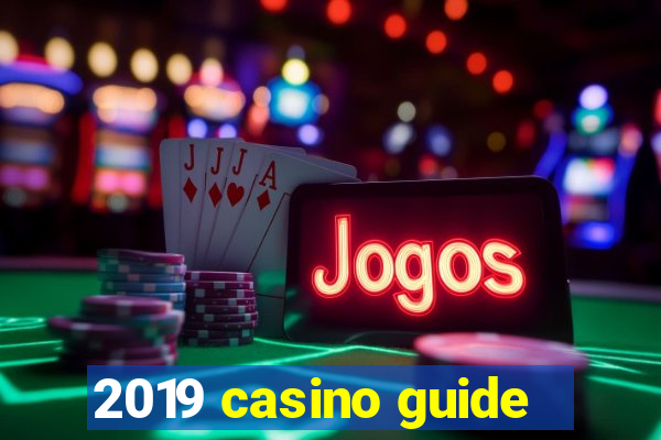 2019 casino guide